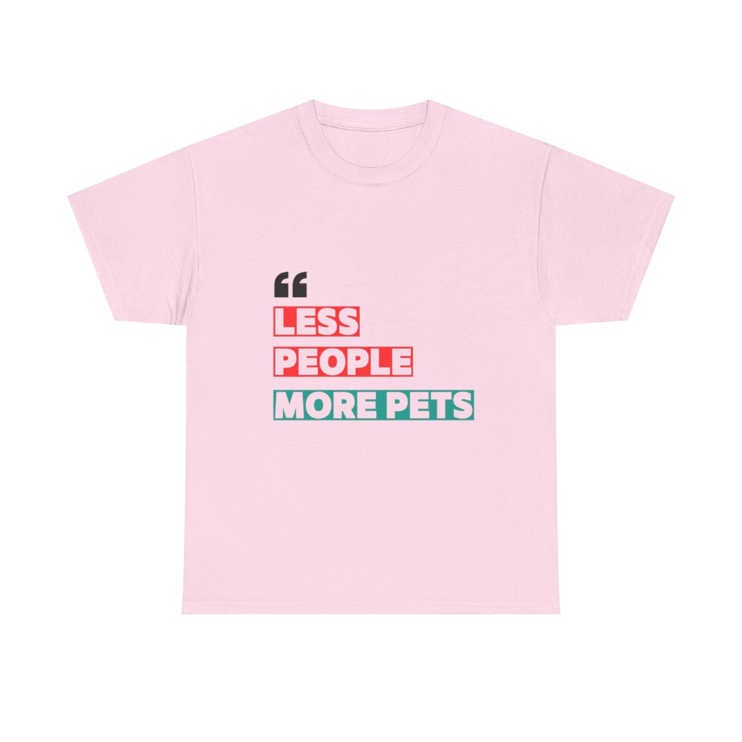 "Less People, More Pets" – Funny Pet Lover T-Shirt